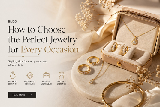 How to Choose the Perfect Jewelry for Every Occasion